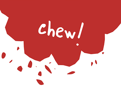 chew!